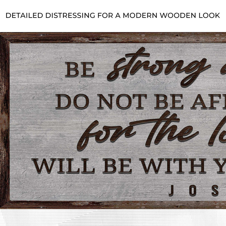 Joshua 1:9 - Be Strong And Courageous Sign III