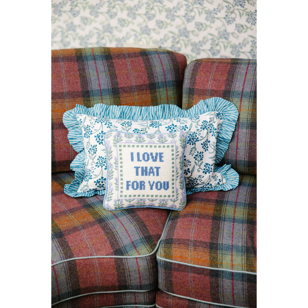 Love That for You Needlepoint Pillow