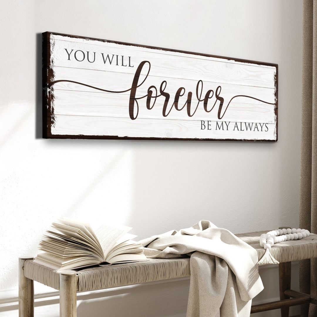 Forever Be My Always Sign
