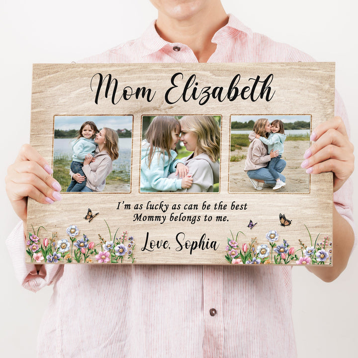 Mother's Day Sign The Best Mommy Belongs To Me