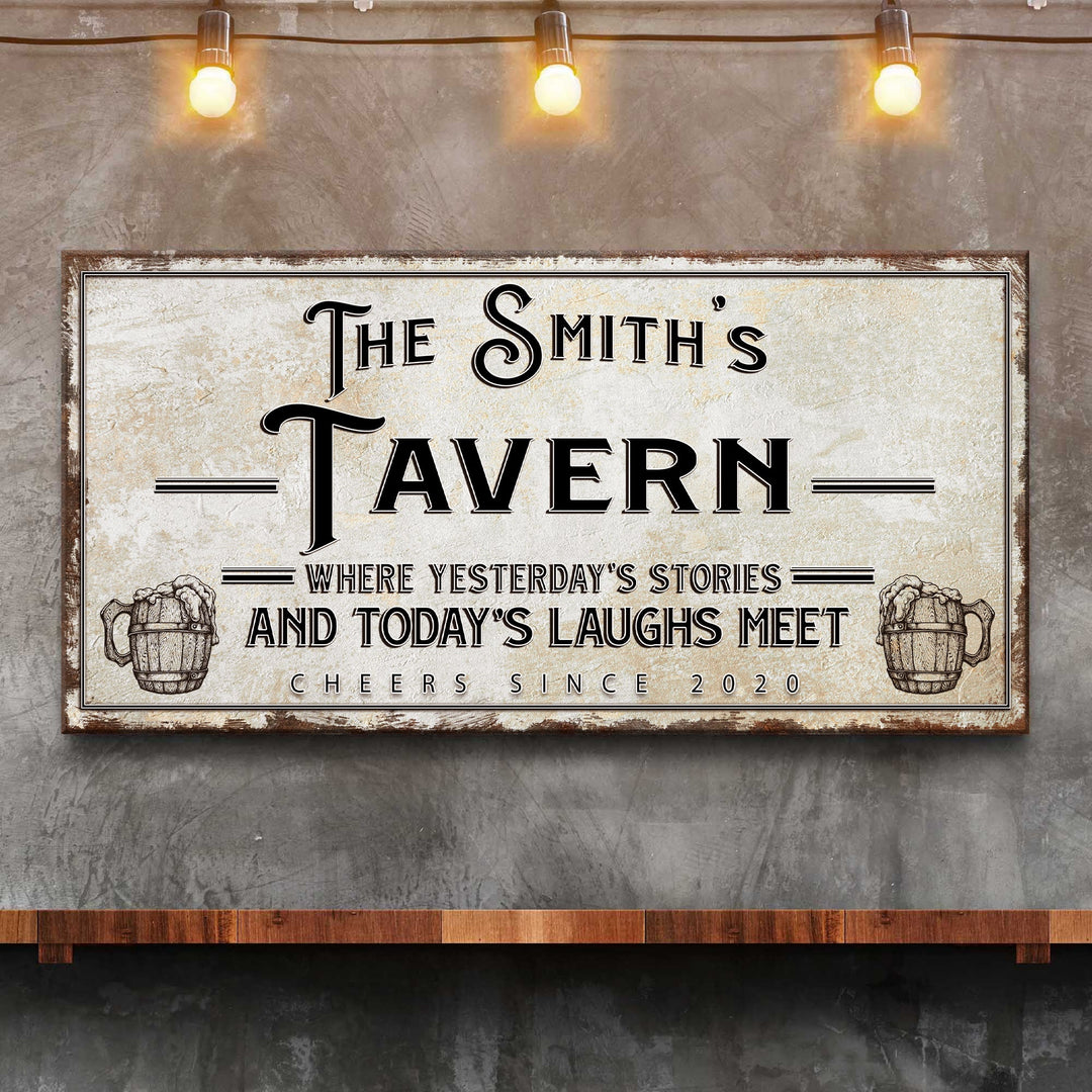 Tavern Where Yesterday's Stories and Today's Laughs Meet Sign