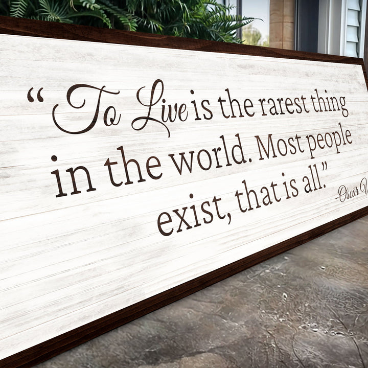To Live Is The Rarest Thing Farmhouse Sign II