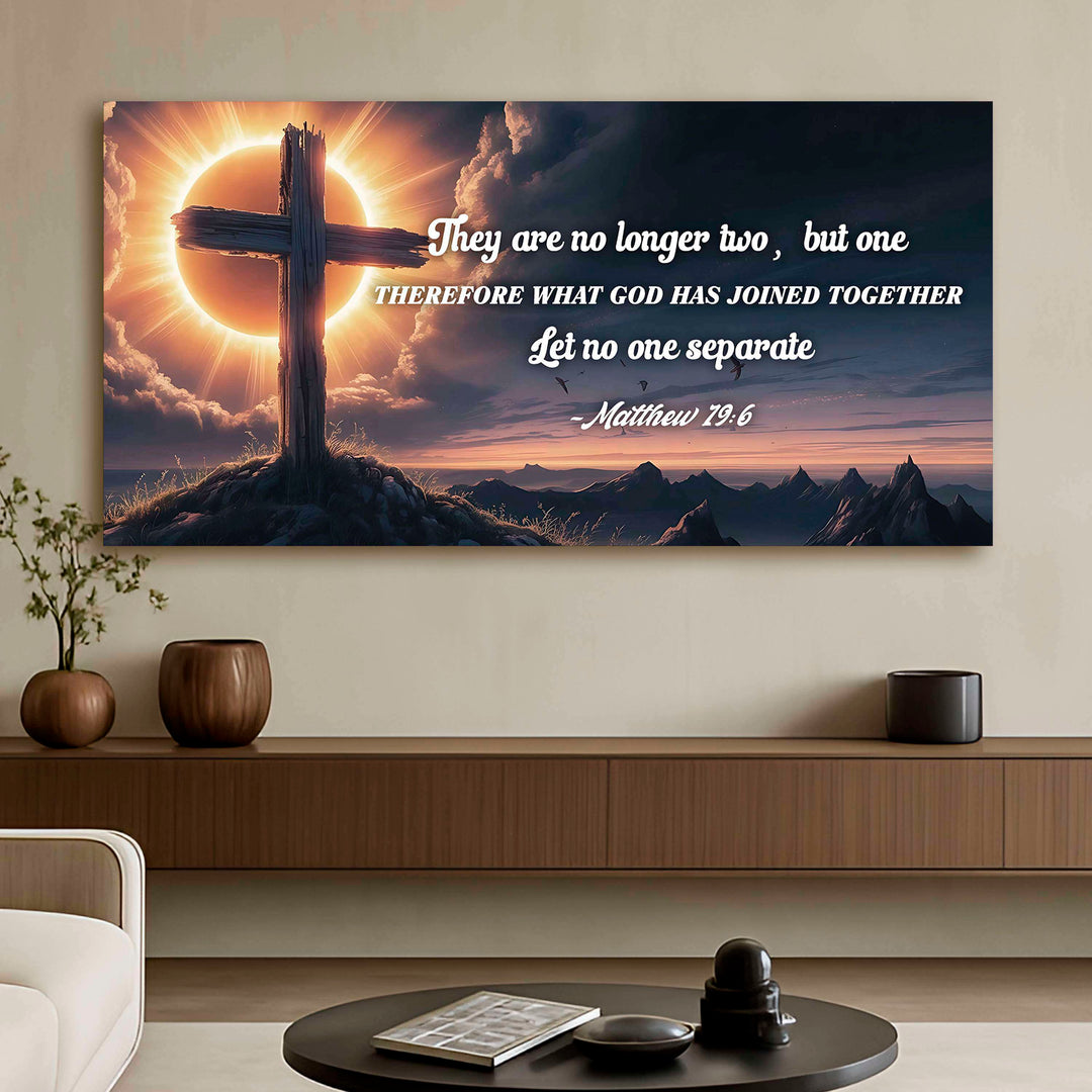 Matthew 19:6 - They Are No Longer Two But One Faith Sign