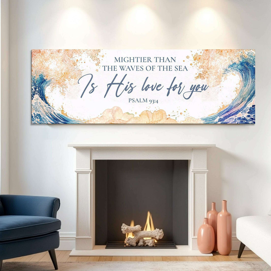 Mightier Than the Waves of the Sea Psalm 93:4 Faith Sign IV