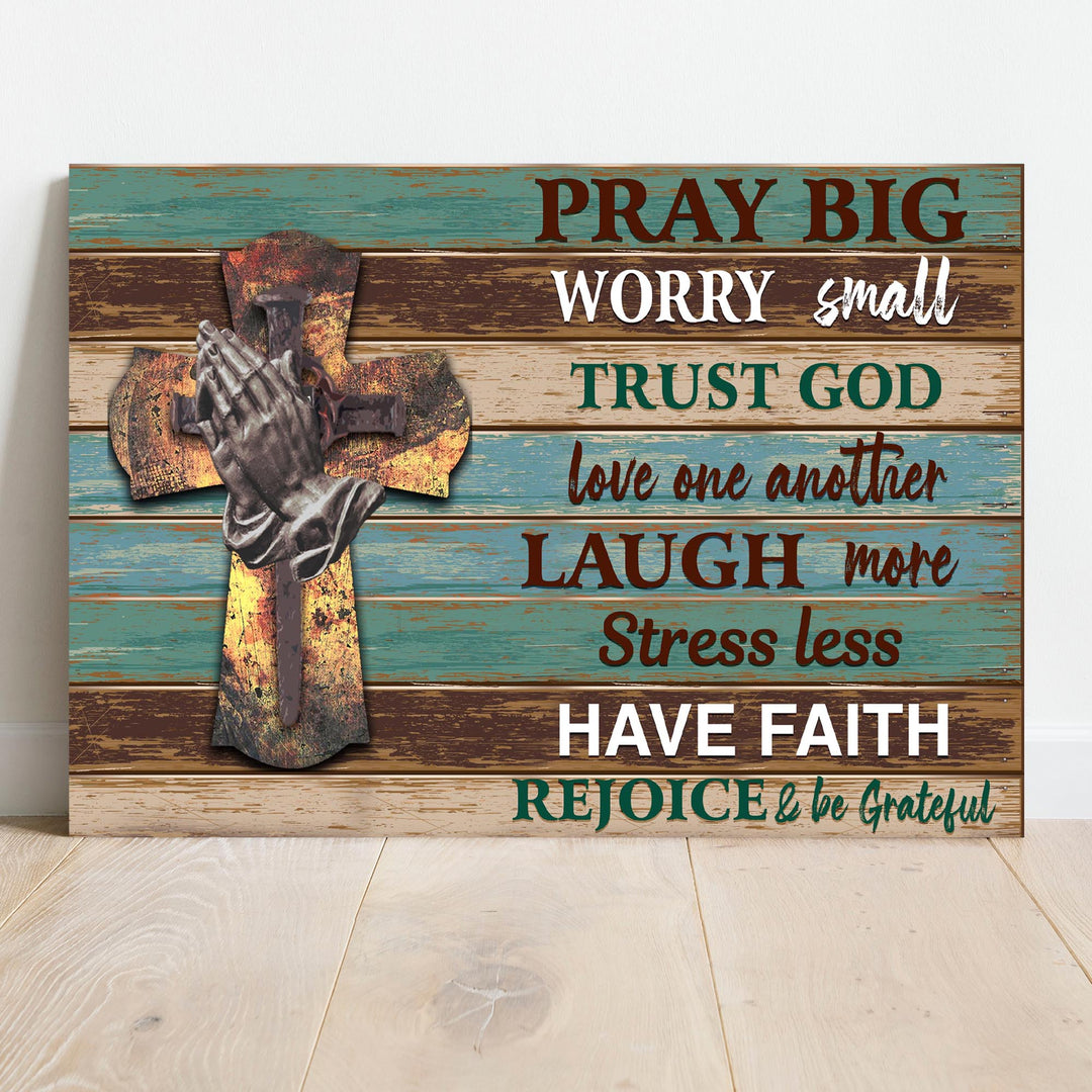 Pray Big Worry Small Sign