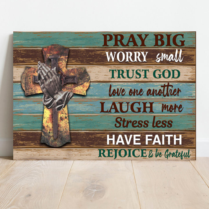 Pray Big Worry Small Sign