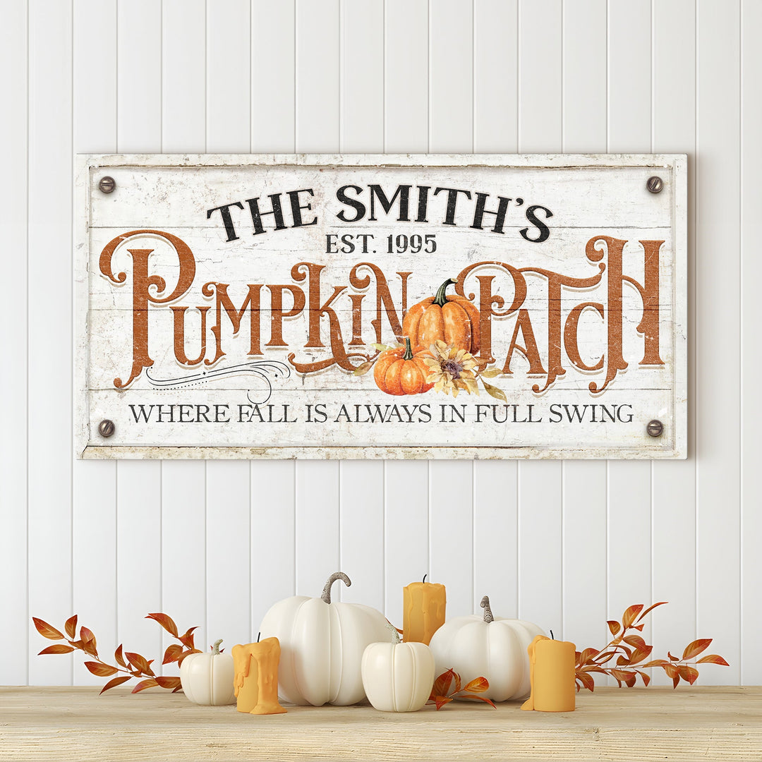 Where Fall Is Always In Full Swing Pumpkin Patch Sign