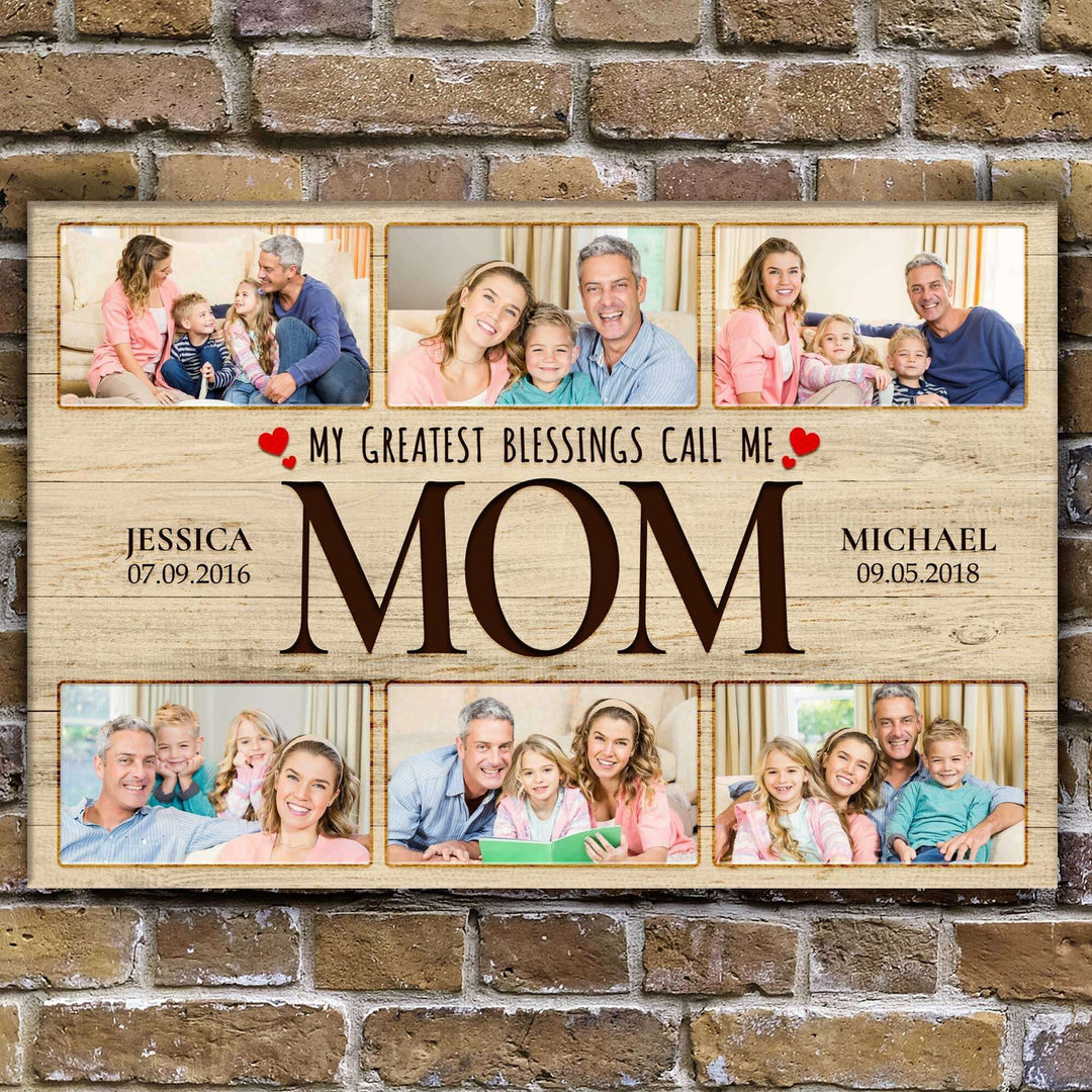 Mother's Day Sign My Greatest Blessings Call Me Mom II