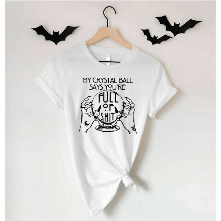 "My Crystal Ball Says" Witchy Tee - Unisex Shirt