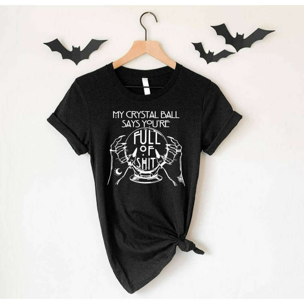 "My Crystal Ball Says" Witchy Tee - Unisex Shirt
