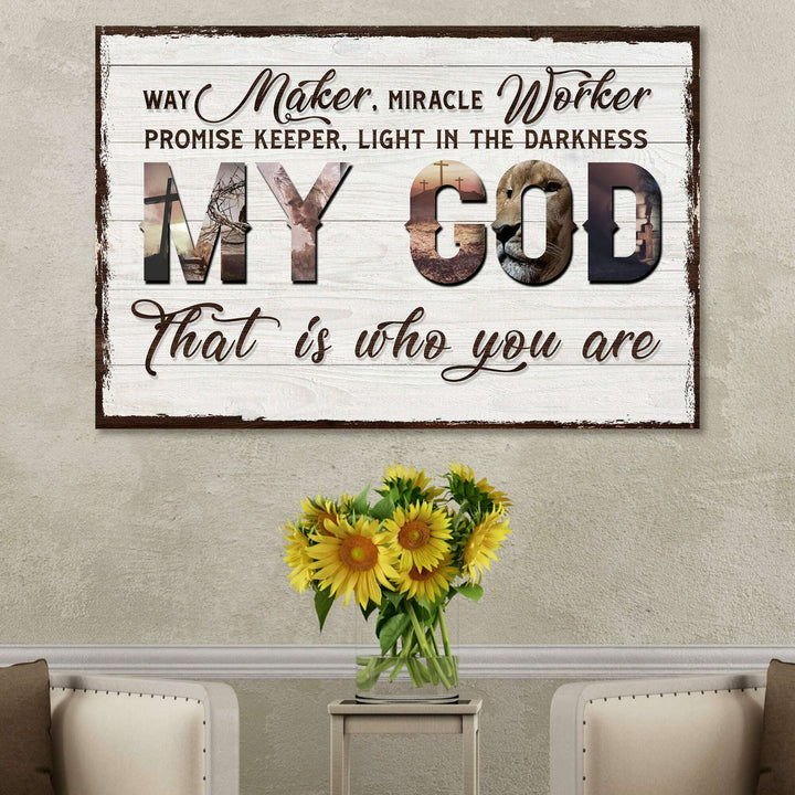 My God That Is Who You Are Sign