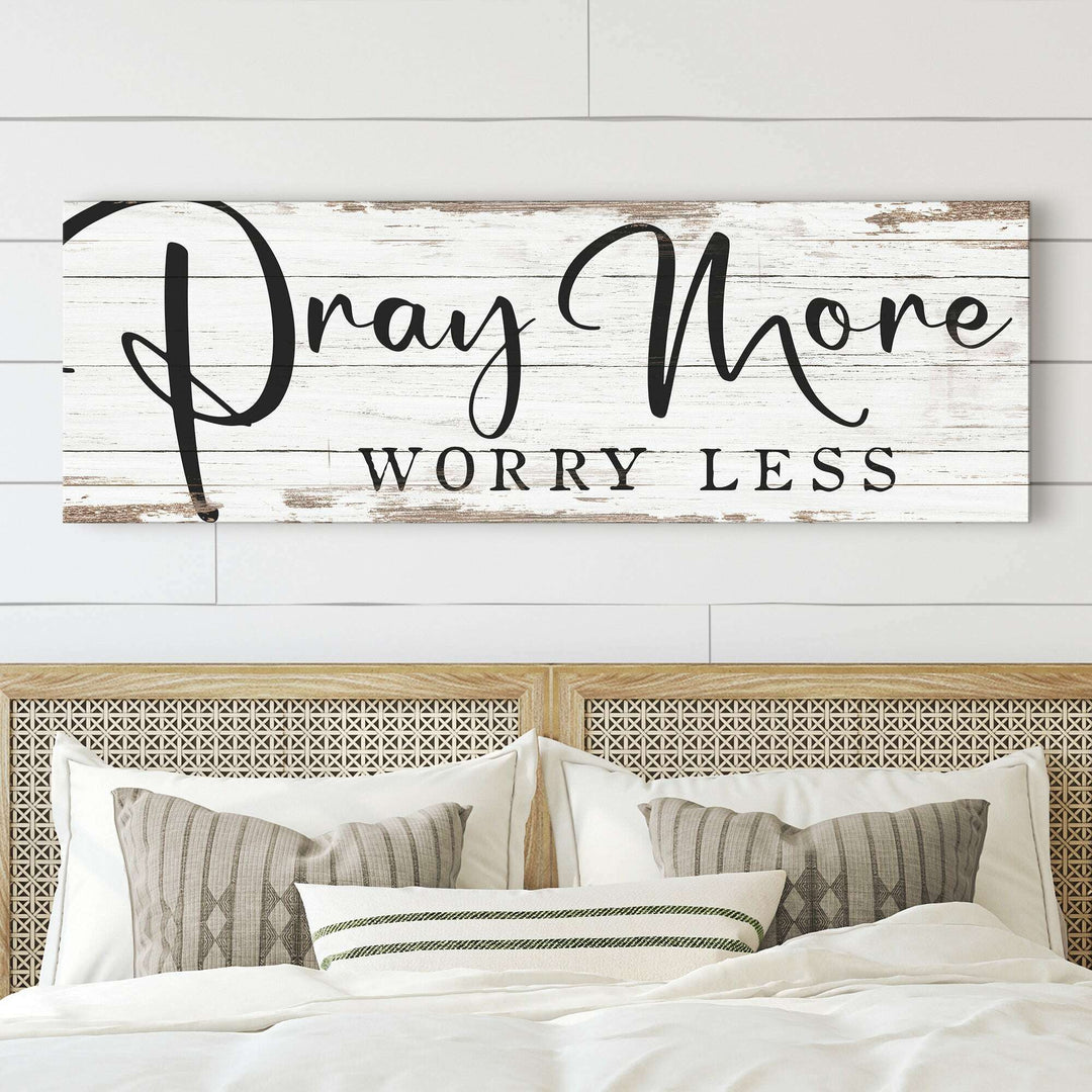 Pray More Worry Less Faith Sign III