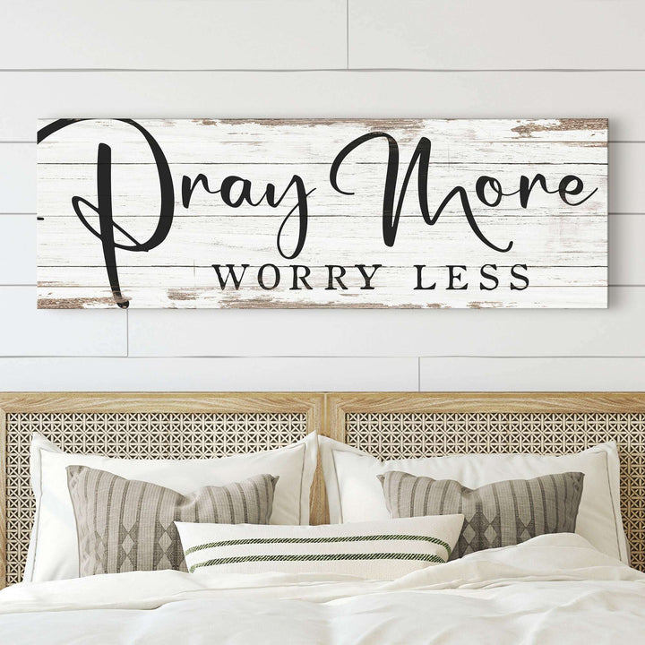 Pray More Worry Less Faith Sign III