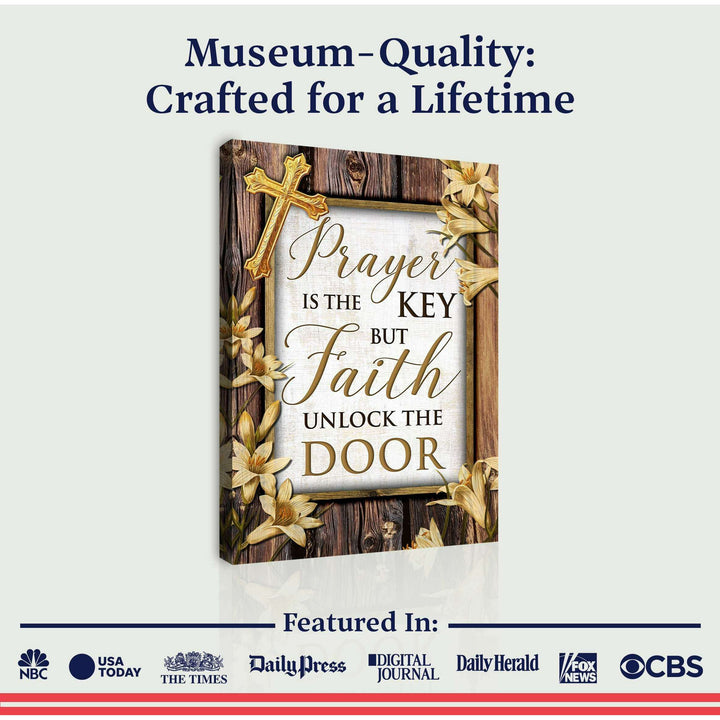 Prayer Is The Key But Faith Unlocks The Door Faith Sign II