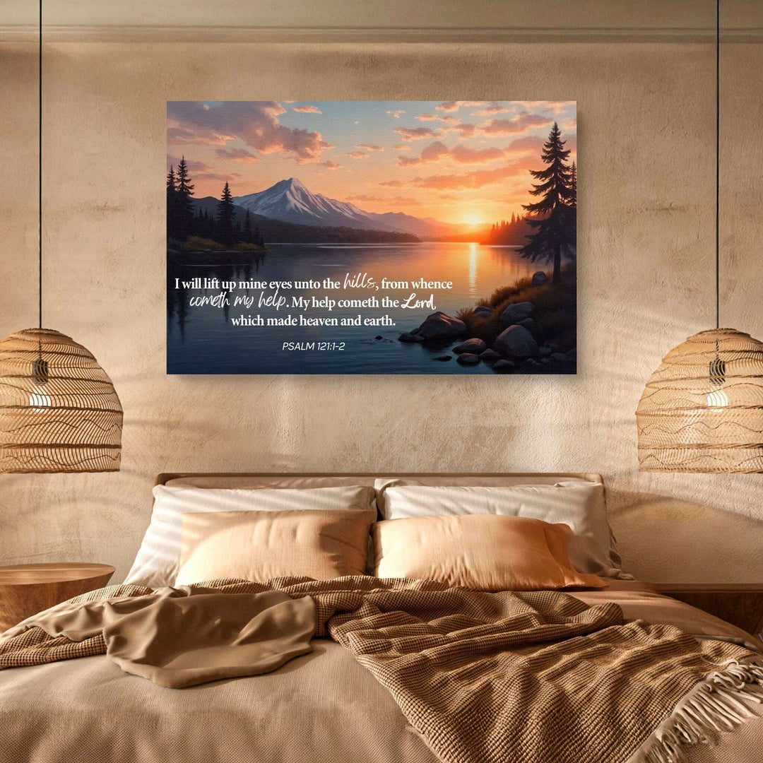 Psalm 121:1-2 - A Song Of Ascents Faith Wall Sign