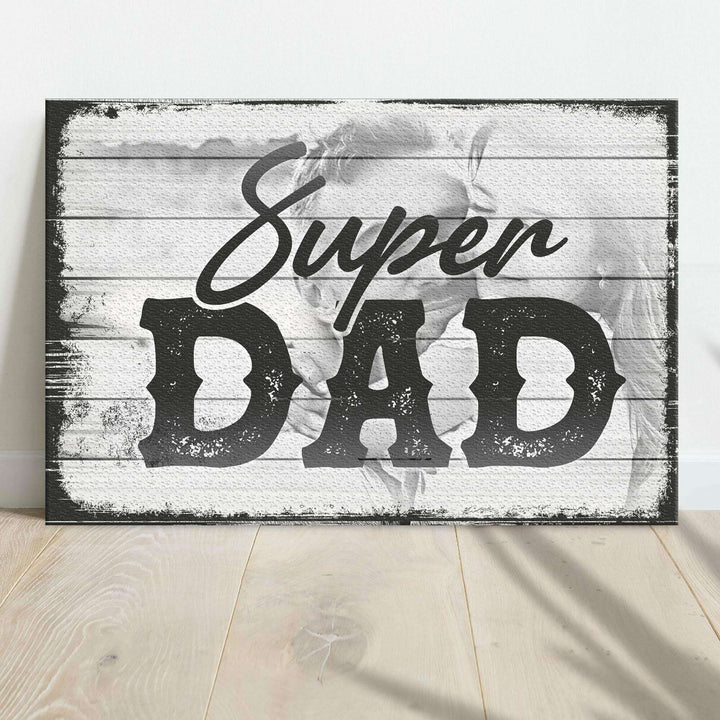 Super Dad Happy Father's Day Sign