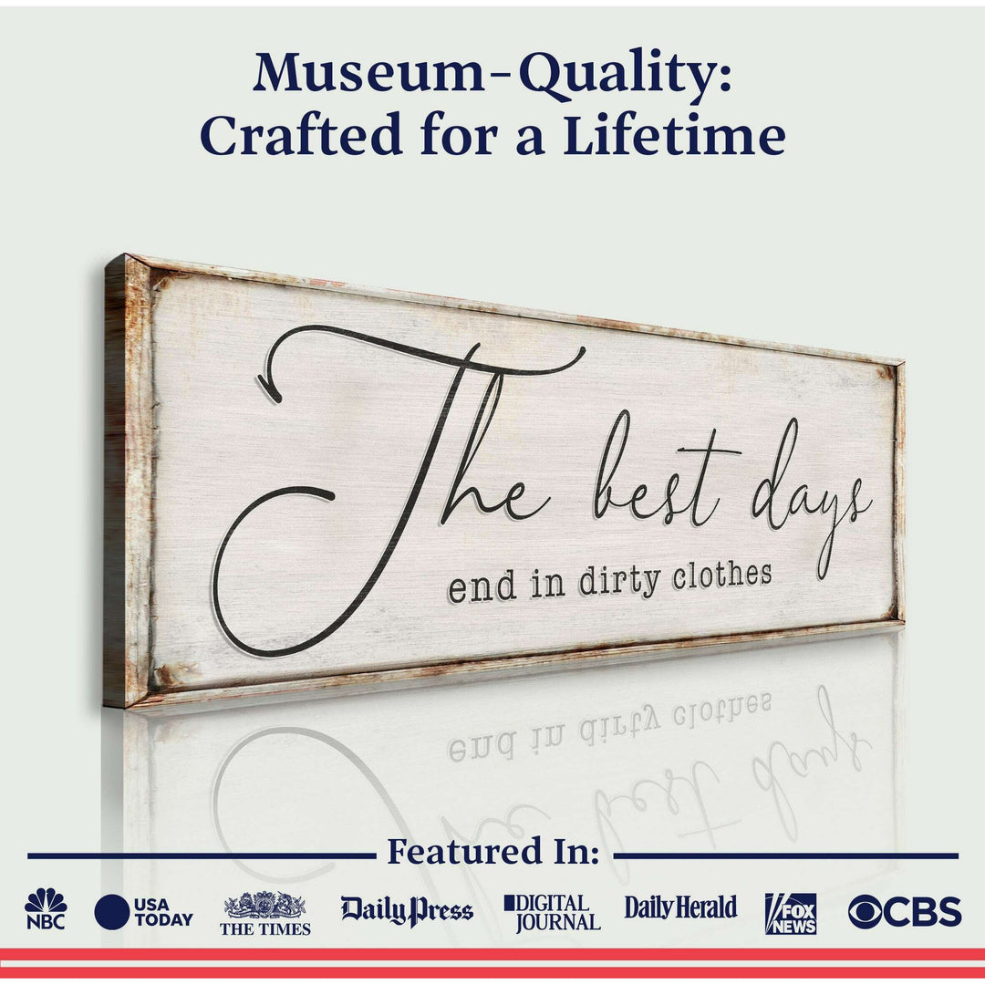 The Best Days End In Dirty Clothes Laundry Sign II