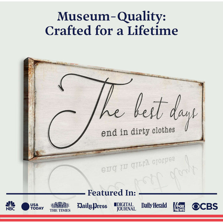 The Best Days End In Dirty Clothes Laundry Sign II