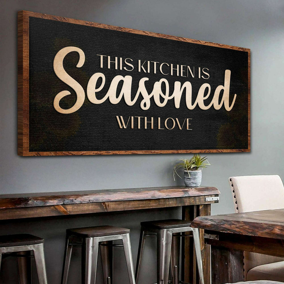 This Kitchen Is Seasoned With Love Sign