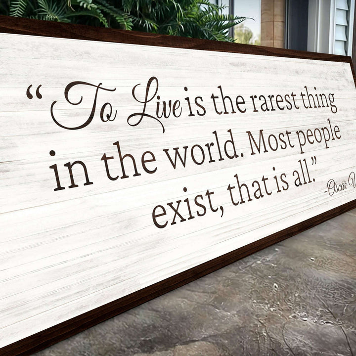 To Live Is The Rarest Thing Farmhouse Sign II