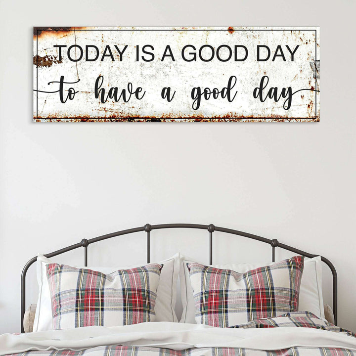 Today Is A Good Day Sign II