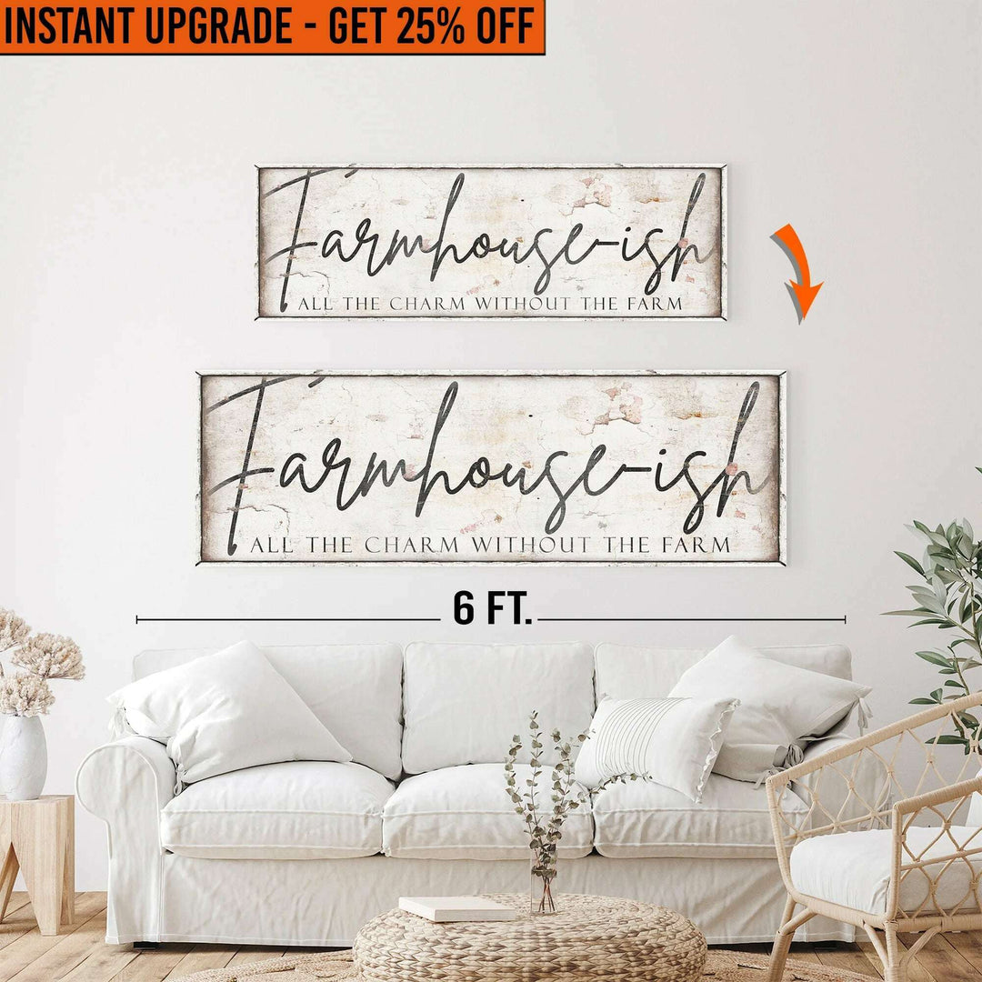 Upgrade Your 48x16 Inches 'Farmhouse-ish Sign IV' To 60x20 Inches Canvas