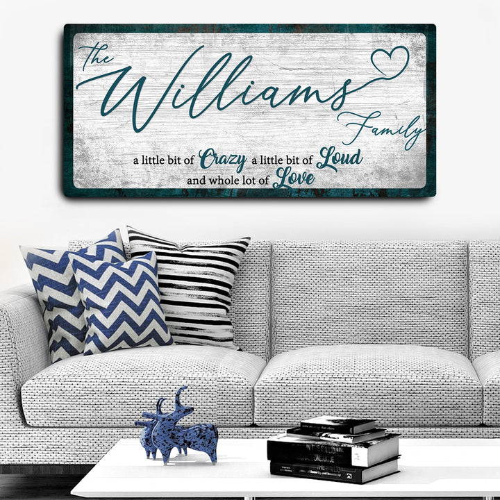 Crazy Lousd Lave Family Name Sign