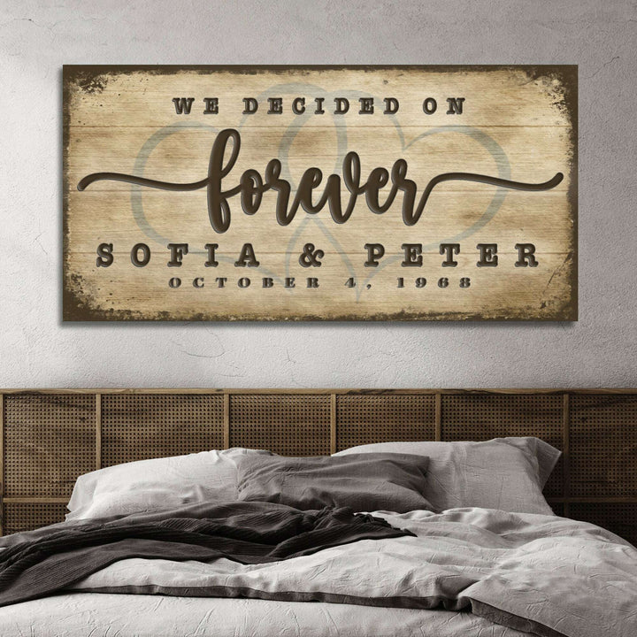 We Decided On Forever Sign II