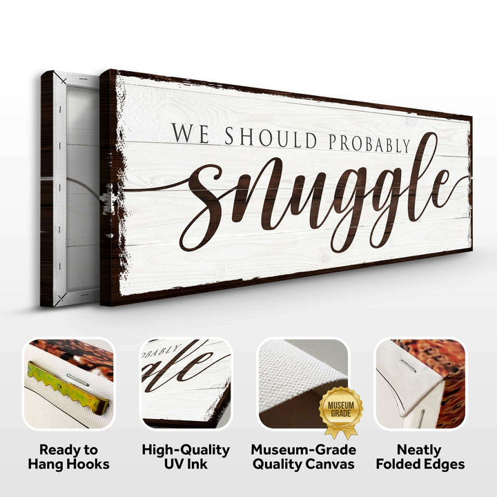 We Should Probably Snuggle Sign