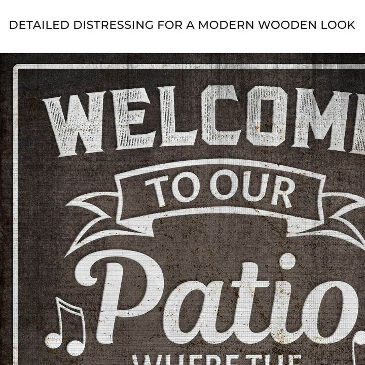 Welcome To Our Patio Sign II