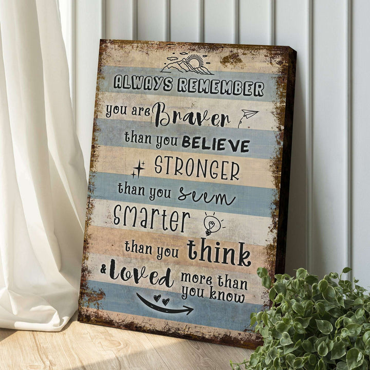 You Are Braver Than You Believe Sign