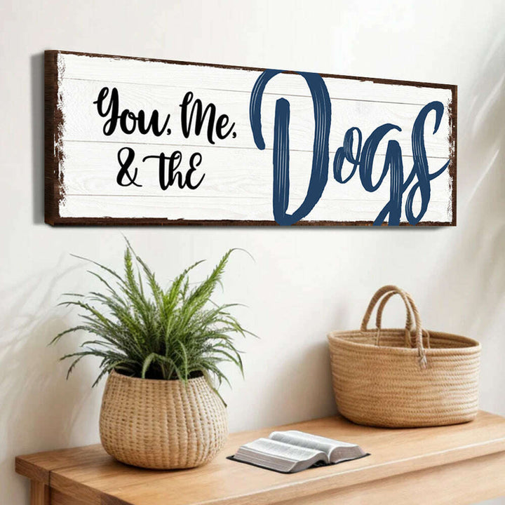 You, Me, And The Dogs Sign IV